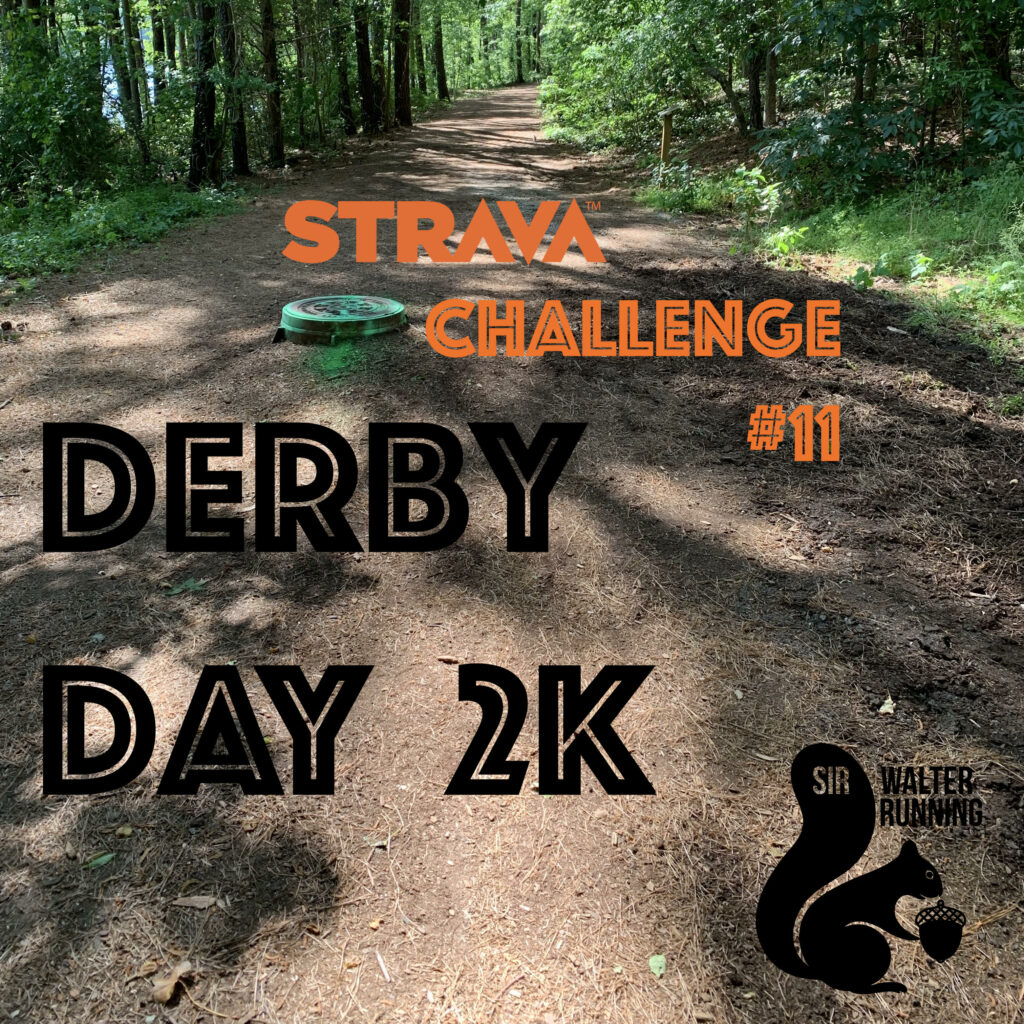 Strava Challenge 11 Derby Day 2k Sir Walter Running